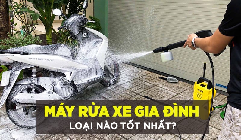 Máy rửa xe gia đình loại nào tốt